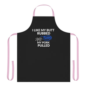 I LIKE MY BUTT RUBBED AND MY PORK PULLED APRON