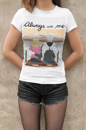 PERSONALIZED ALWAYS WITH ME DAD AND MOM T-SHIRT WITH OR WITHOUT ANGEL WINGS